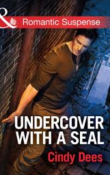 Icon image Undercover With A Seal (Code: Warrior SEALs, Book 1) (Mills & Boon Romantic Suspense)