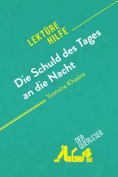 Icon image Die Schuld des Tages an die Nacht von Yasmina Khadra (Lektürehilfe): Detaillierte Zusammenfassung, Personenanalyse und Interpretation