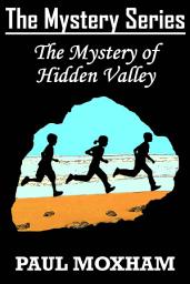 Icon image The Mystery of Hidden Valley (The Mystery Series Book 3)