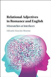 Icon image Relational Adjectives in Romance and English: Mismatches at Interfaces