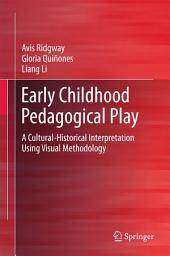 Icon image Early Childhood Pedagogical Play: A Cultural-Historical Interpretation Using Visual Methodology