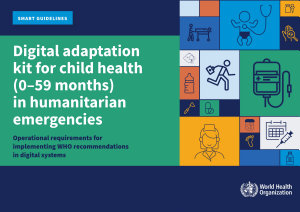 Icon image Digital adaptation kit for child health (0-59 months) in humanitarian emergencies: operational requirements for implementing WHO recommendations in digital systems