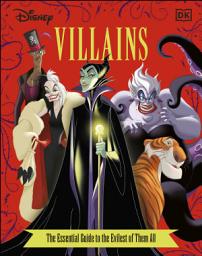 Icon image Disney Villains The Essential Guide New Edition