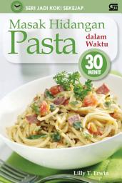 Icon image Seri Jadi Koki Sekejap - Masak Hidangan Pasta dalam Waktu 30