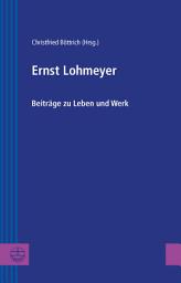 Icon image Ernst Lohmeyer: Beiträge zu Leben und Werk