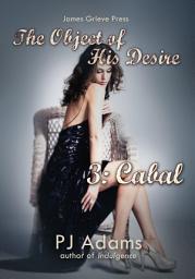 Icon image The Object of His Desire 3: Cabal