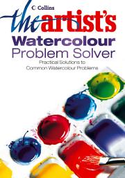 Icon image The Artist’s Watercolour Problem Solver