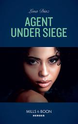 Icon image Agent Under Siege (The Justice Seekers, Book 2) (Mills & Boon Heroes)