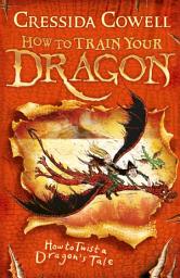 Icon image How to Train Your Dragon: How to Twist a Dragon's Tale: Book 5