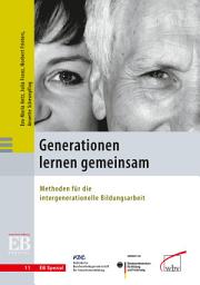 Icon image Generationen lernen gemeinsam: Methoden für die intergenerationelle Bildungsarbeit