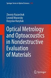 Icon image Optical Metrology and Optoacoustics in Nondestructive Evaluation of Materials