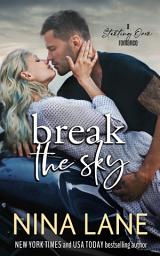 Icon image Break the Sky (A steamy intense biker & smart heroine romance): Archer & Kelsey