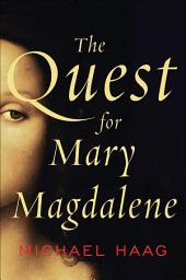 Icon image The Quest for Mary Magdalene