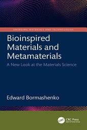 Icon image Bioinspired Materials and Metamaterials: A New Look at the Materials Science