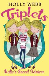 Icon image Triplets 6: Katie's Secret Admirer