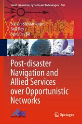 Icon image Post-disaster Navigation and Allied Services over Opportunistic Networks