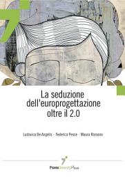 Icon image La seduzione dell’europrogettazione oltre il 2.0