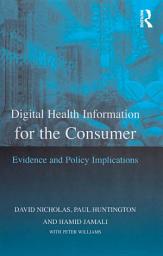 Icon image Digital Health Information for the Consumer: Evidence and Policy Implications