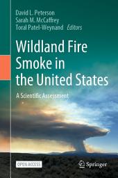 Icon image Wildland Fire Smoke in the United States: A Scientific Assessment