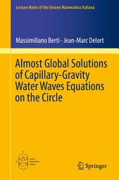 Icon image Almost Global Solutions of Capillary-Gravity Water Waves Equations on the Circle