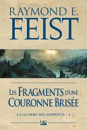 Icon image La Guerre des Serpents, T4 : Les Fragments d'une couronne brisée