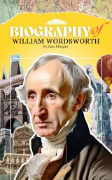 Icon image Biography of William Wordsworth