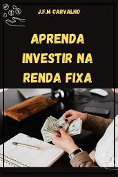 Icon image Aprenda Investir na Renda Fixa