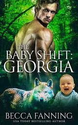 Icon image The Baby Shift: Georgia: BBW Wolf Shifter Baby Romance