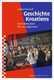 Icon image Geschichte Kroatiens: Vom Mittelalter bis zur Gegenwart