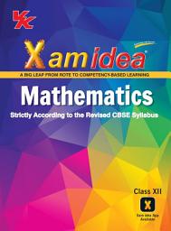 Icon image Xam idea Mathematics Book Class 12 | CBSE Board | Chapterwise Question Bank | 2022-23 Exam