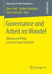 Icon image Governance und Arbeit im Wandel: Bildung und Pflege zwischen Staat und Markt