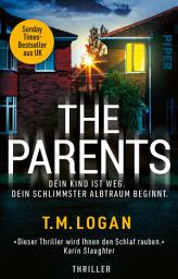 Icon image The Parents – Dein Kind ist weg. Dein schlimmster Albtraum beginnt.: Thriller