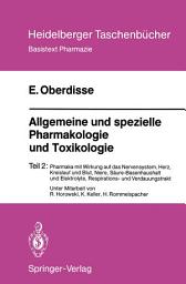 Icon image Allgemeine und spezielle Pharmakologie und Toxikologie: Teil 2: Pharmaka mit Wirkung auf das Nervensystem, Herz, Kreislauf und Blut, Niere, Säure-Basenhaushalt und Elektrolyte, Respirations- und Verdauungstrakt