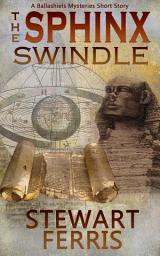 Icon image The Sphinx Swindle: A Ballashiels Mysteries short story