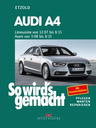 Icon image Audi A4, Limousine 12/07-8/15, Avant 3/08-8/15: So wird's gemacht - Band 147, Ausgabe 4