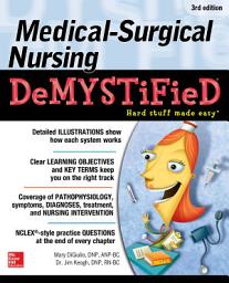 Icon image Medical-Surgical Nursing Demystified, Third Edition: Edition 3