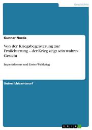 Icon image Von der Kriegsbegeisterung zur Ernüchterung – der Krieg zeigt sein wahres Gesicht: Imperialismus und Erster Weltkrieg