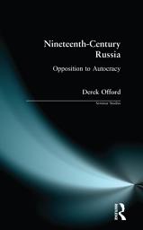 Icon image Nineteenth-Century Russia: Opposition to Autocracy