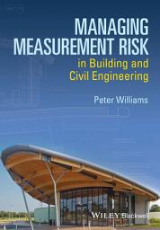 Icon image Managing Measurement Risk in Building and Civil Engineering