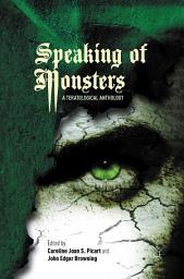 Icon image Speaking of Monsters: A Teratological Anthology