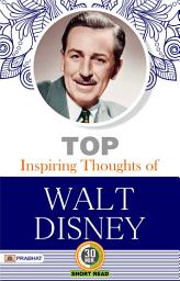 Icon image Top Inspiring Thoughts of Walt Disney: Top Inspiring Thoughts of Walt Disney: M.D. Sharma's Magic of Motivation