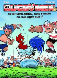 Icon image Les Rugbymen: Les Rugbymen - Tome 21 - On est chez nous, alors d'entrée on joue chez eux !