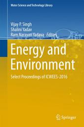 Icon image Energy and Environment: Select Proceedings of ICWEES-2016