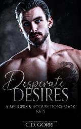 Icon image Desperate Desires: A Darkish Contemporary Interracial Romance featuring an Obsessed with Her MMC and the Sassy FMC he needs in his life.