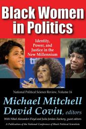 Icon image Black Women in Politics: Identity, Power, and Justice in the New Millennium