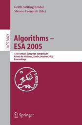 Icon image Algorithms – ESA 2005: 13th Annual European Symposium, Palma de Mallorca, Spain, October 3-6, 2005, Proceedings