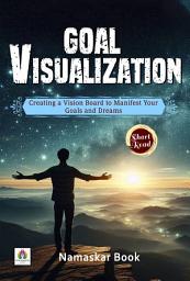 Icon image Goal Visualization: Creating a Vision Board to Manifest Your Goals and Dreams