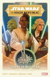 Icon image Star Wars: The High Republic (2021): The High Republic Vol. 1 - There Is No Fear