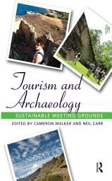 Icon image Tourism and Archaeology: Sustainable Meeting Grounds