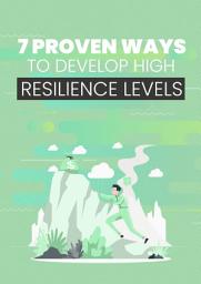 Icon image 7 Proven Ways to Develop High Resilience Levels